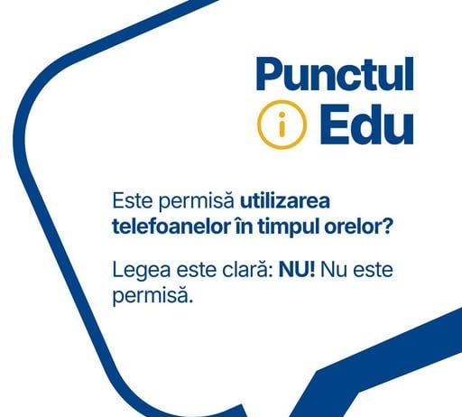 Rubrica „PUNCTUL de informare EDU”- clarificări despre folosirea telefoanelor la școală
