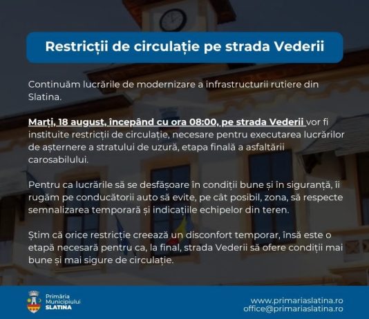 Restricții de circulație pe strada Vederii din Slatina.