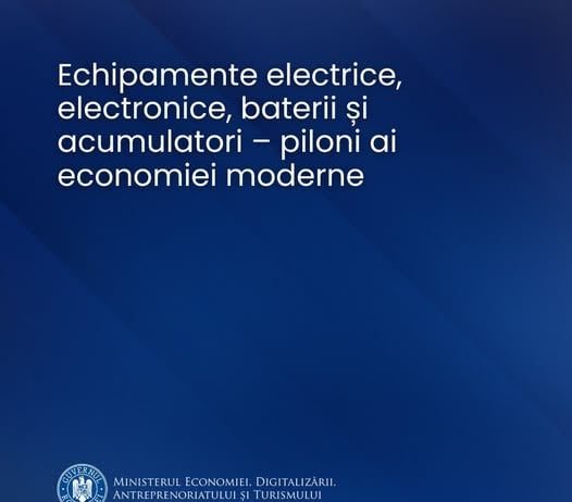 Echipamente electrice, electronice, baterii și acumulatori – piloni ai economiei moderne